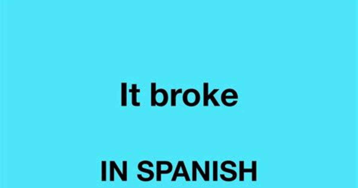 'Broke' in Spanish: How to Translate It Correctly for Money, Objects, and News