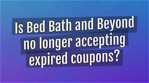 How to Redeem Expired Bed Bath & Beyond Coupons: the Complete Shopper's Guide