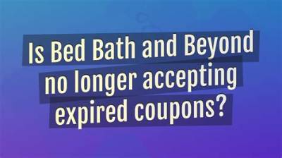 How to Redeem Expired Bed Bath & Beyond Coupons: the Complete Shopper's Guide