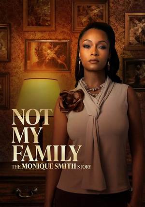 Is Not My Family: the Monique Smith Story Based on True Events? Full Fact-Check and Case Files