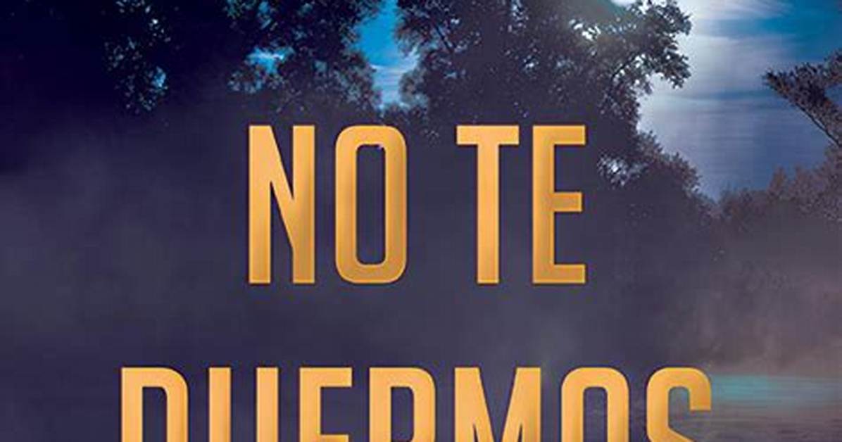 No Te Duermas