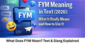 What Does Fym Actually Mean in Text? the Real Definition Texters Don't Want You to Know