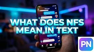 What Does Nfs Mean in Text? the Complete Context Guide and How to Respond