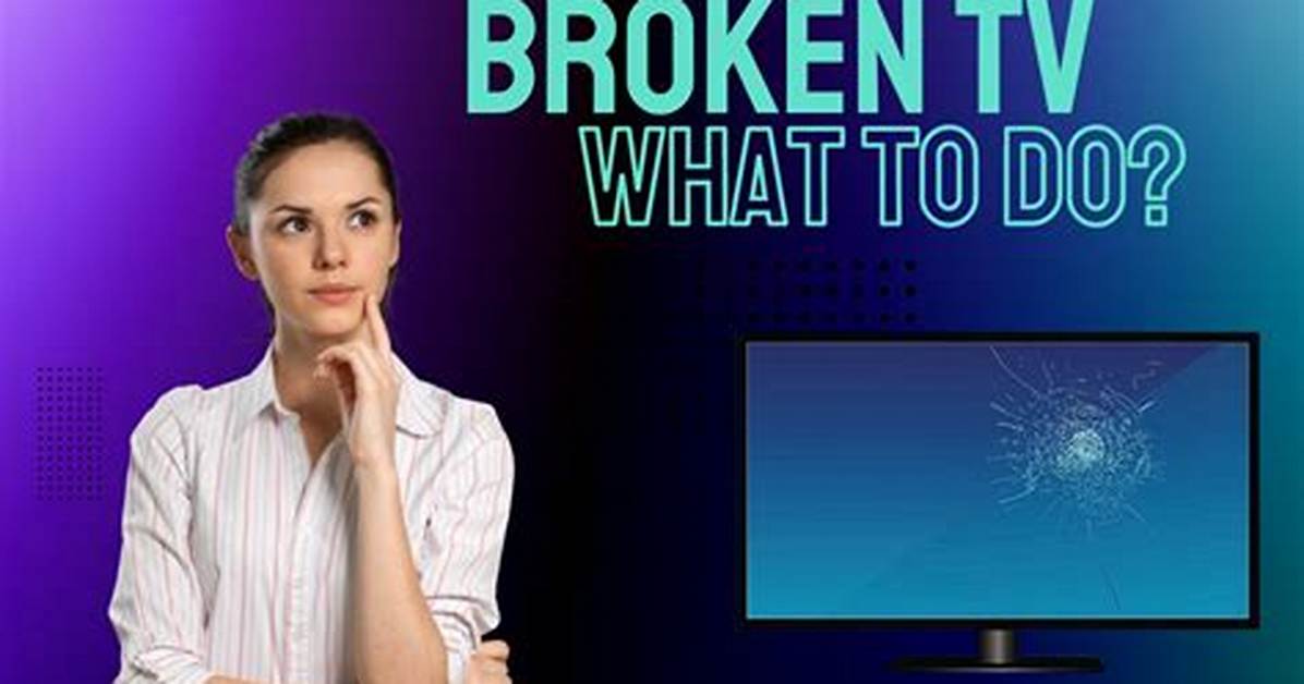 What to Do with a Broken Tv Screen: Complete Guide to Returns, Claims, and Eco Disposal